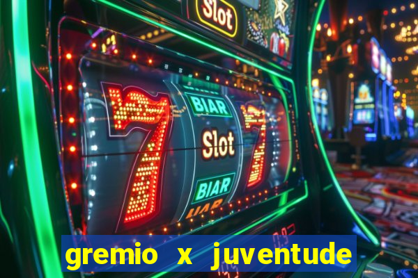 gremio x juventude futebol play hd